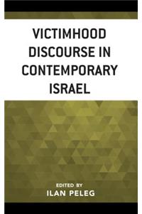 Victimhood Discourse in Contemporary Israel