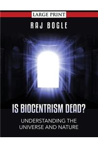 Is Biocentrism Dead?