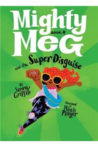 Mighty Meg 4: Mighty Meg and the Super Disguise