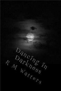 Dancing in Darkness