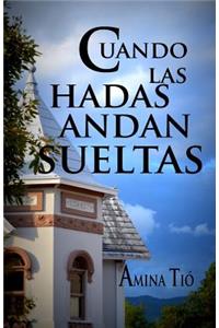 Cuando las hadas andan sueltas