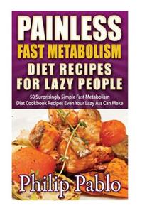 Painless Fast Metabolism Diet Recipes For Lazy People