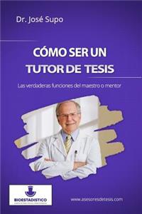 Cómo ser un tutor de tesis