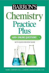 Barron's Chemistry Practice Plus: 400+ Online Questions and Quick Study Review