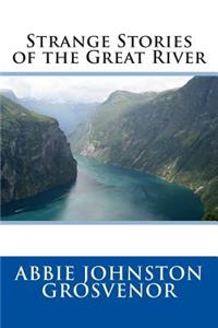Strange Stories of the Great River