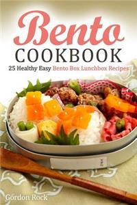 Bento Cookbook: 25 Healthy Easy Bento Box Lunchbox Recipes