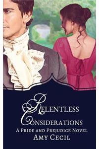 Relentless Considerations: A Tale of Pride and Prejudice