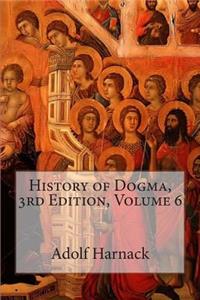 History of Dogma, 3rd Edition, Volume 6