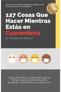 127 Cosas Que Hacer Mientras Estás en Cuarentena