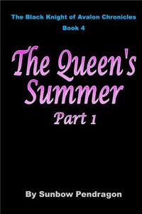The Queen's Summer, Part 1
