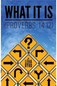 What it is (Proverbs 14