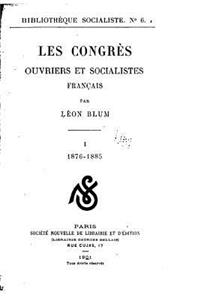 Les congrès ouvriers et socialistes français - I