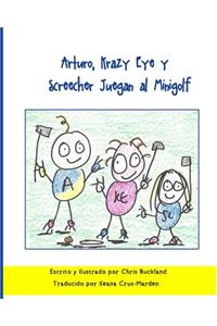 Arturo, Krazy Eye y Screecher Juegan al Minigolf
