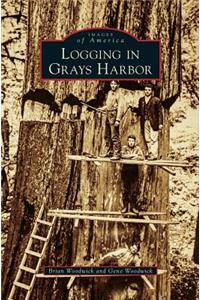 Logging in Grays Harbor