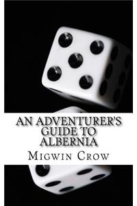 An Adventurer's Guide to Albernia