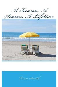 Reason, A Season, A Lifetime