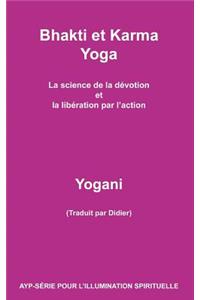 Bhakti et Karma Yoga - La science de la dévotion et la libération par l'action