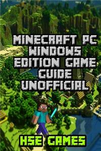 Minecraft PC Windows Edition Game Guide Unofficial