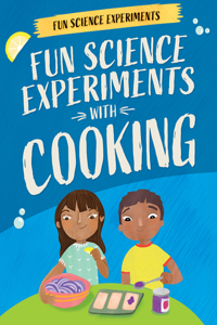 Fun Science Experiments with Cooking