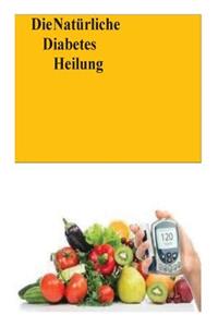 Die Natürliche Diabetes Heilung