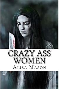Crazy Ass Women