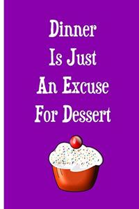 Dinner Is Just An Excuse For Dessert - Purple Notebook / Extended Lines / Soft