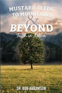 Mustard Seeds to Mountains and Beyond - Faith in Action