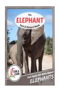 The Elephant Fact and Picture Book: Fun Facts for Kids about Elephants