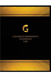 Aerospace Engineering Technician Log (Log Book, Journal - 125 pgs, 8.5 X 11 inches)