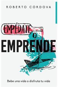 Empédate o emprende