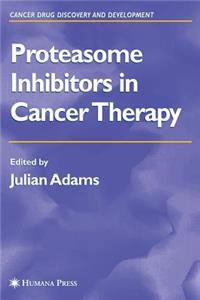 Proteasome Inhibitors in Cancer Therapy