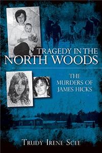 Tragedy in the North Woods: