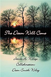 The Dawn Will Come