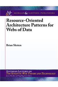 Resource-Oriented Architecture Patterns for Webs of Data