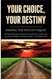 Your Choice, Your Destiny