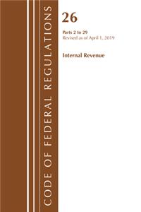 Code of Federal Regulations, Title 26 Internal Revenue 2-29, Revised as of April 1, 2019