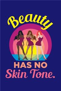 Beauty Has No Skin Tone