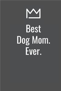 Best Dog Mom. Ever.