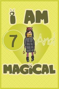 I am 7 and magical