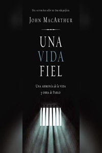 Una Vida Fiel (One Faithful Life)