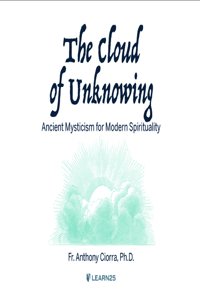 Cloud of Unknowing: Ancient Mysticism for Modern Spirituality