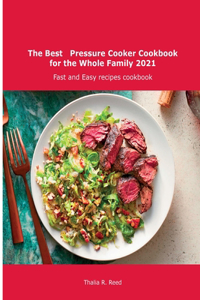 The Best Pressure Cooker Cookbook for the Whole Family 2021