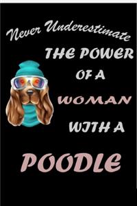Never Underestimate the Power of a Woman With a Poodle