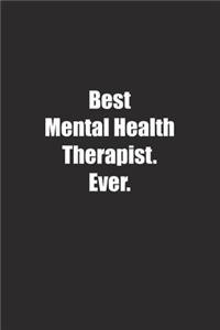 Best Mental Health Therapist. Ever.
