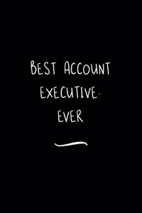 Best Account Executive. Ever