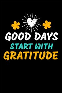 Good Days Start With Gratitude