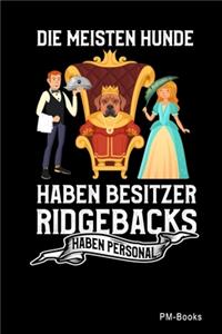 Die Meisten Hunde Haben Besitzer, Ridgebacks Haben Personal