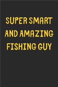 Super Smart And Amazing Fishing Guy