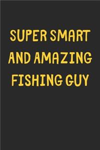Super Smart And Amazing Fishing Guy