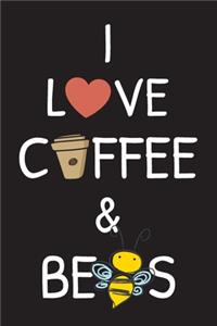 I love coffee and Bees